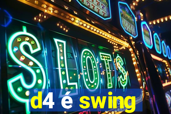 d4 é swing